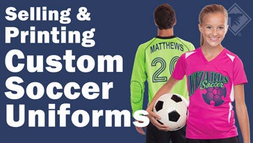 selling and printing custom soccer uniforms