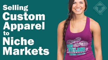selling custom apparel to niche markets